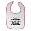 Cloth Bibs for Babies Yes I Am Bilingual I Can Cry in Both English and Spanish