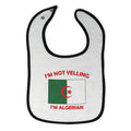 Cloth Bibs for Babies I'M Not Yelling I Am Algerian Algeria Countries Cotton