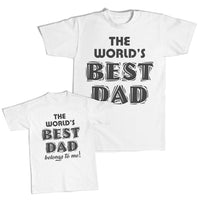 Daddy and Me Outfits The Worlds Best Dad - The Worlds Belongs to Me Cotton