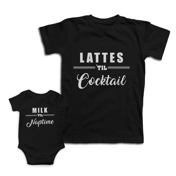 Mom and Baby Matching Outfits Milk till Naptime Lattes till Cocktail Funny