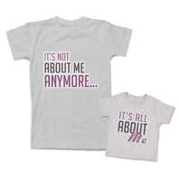 Mommy and Me Outfits It Is Not About Me Anymore It Is All About Me Cotton