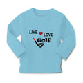 Baby Clothes Live Love Golf Sport Golf Golfing Boy & Girl Clothes Cotton