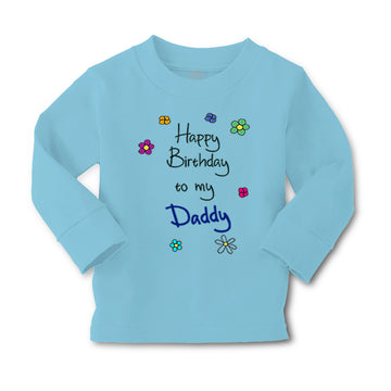 Baby Clothes Flowers Happy Birthday to Daddy Father Dad Boy & Girl Clothes