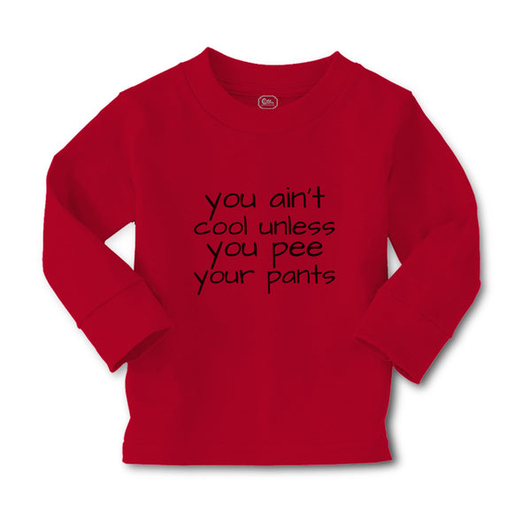 Baby Clothes You Ain'T Cool Unless You Pee Your Pants Boy & Girl Clothes Cotton - Cute Rascals