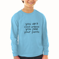 Baby Clothes You Ain'T Cool Unless You Pee Your Pants Boy & Girl Clothes Cotton - Cute Rascals