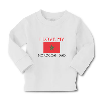 Baby Clothes I Love My Moroccan Dad and An National Flag Boy & Girl Clothes