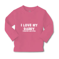 Baby Clothes I Love My Daddy Forever and Ever Dad Father's Day Cotton - Cute Rascals