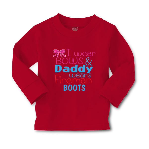 Baby Clothes I Wear Bows and Daddy Wears Fireman Boots Firefighter Cotton - Cute Rascals