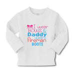 Baby Clothes I Wear Bows and Daddy Wears Fireman Boots Firefighter Cotton - Cute Rascals