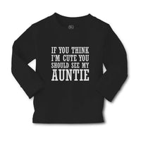 Baby Clothes If You Think I'M Cute You Should See My Auntie Boy & Girl Clothes - Cute Rascals