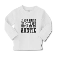 Baby Clothes If You Think I'M Cute You Should See My Auntie Boy & Girl Clothes - Cute Rascals