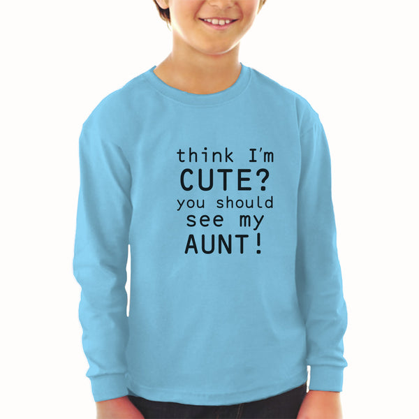 Baby Clothes Think I'M Cute You Should See My Aunt! Boy & Girl Clothes Cotton - Cute Rascals