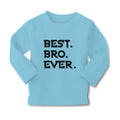 Baby Clothes Best Bro Ever. Boy & Girl Clothes Cotton