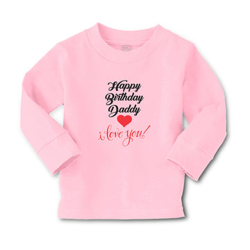 Baby Clothes Happy Birthday Daddy I Love You Boy & Girl Clothes Cotton