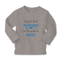 Baby Clothes Only The Best Husbands Get Promoted to Daddy Boy & Girl Clothes - Cute Rascals