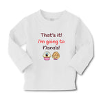 Baby Clothes That's It! I'M Going to Nana's and Cup Cakes Boy & Girl Clothes - Cute Rascals