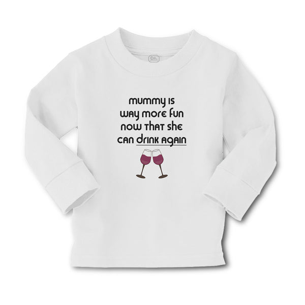 Baby Clothes Mummy Is Way More Fun Now That She Can Drink Again Cotton - Cute Rascals