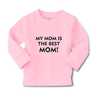 Baby Clothes My Mom Is The Best Mom! Boy & Girl Clothes Cotton - Cute Rascals