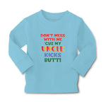 Baby Clothes Don'T Mess with Me 'Cuz My Uncle Kicks Butt! Boy & Girl Clothes - Cute Rascals