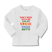 Baby Clothes Don'T Mess with Me 'Cuz My Uncle Kicks Butt! Boy & Girl Clothes - Cute Rascals