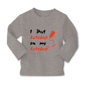 Baby Clothes I Put Ketchup on My Ketchup Funny Humor Boy & Girl Clothes Cotton