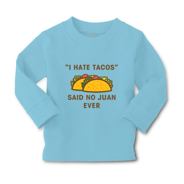 Baby Clothes I Hate Tacos Said No Juan Ever Funny Humor Boy & Girl Clothes - Cute Rascals