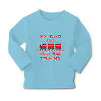 Baby Clothes My Dad Still Plays with Trains Dad Father's Day Boy & Girl Clothes - Cute Rascals