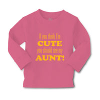 Baby Clothes If You Think I'M Cute You Should See My Aunt Funny Style F Cotton - Cute Rascals