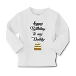 Baby Clothes Happy Birthday to My Daddy Dad Father Style D Boy & Girl Clothes - Cute Rascals