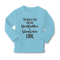 Baby Clothes My Dad Is Cool but My Godfather Is Gangster Cool A Cotton - Cute Rascals