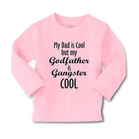 Baby Clothes My Dad Is Cool but My Godfather Is Gangster Cool A Cotton - Cute Rascals