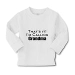 Baby Clothes That's It! I'M Calling Grandma Grandmother Grandma Cotton - Cute Rascals