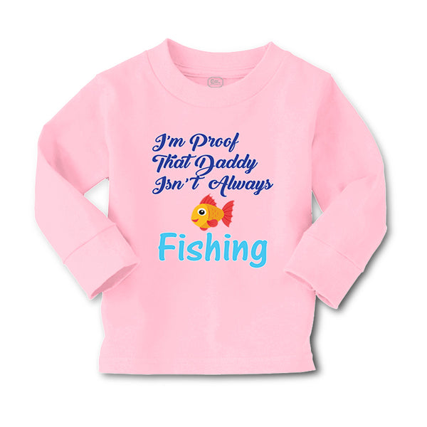 Baby Clothes I'M Proof That Daddy Isn'T Always Fishing Fisherman Cotton - Cute Rascals