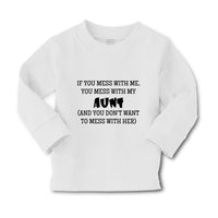 Baby Clothes If You Mess with Me You Mess with My Auntie Aunt Funny Style B - Cute Rascals