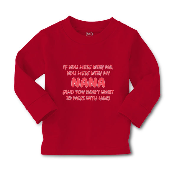 Baby Clothes If You Mess with Me You Mess with My Nana B Funny Cotton - Cute Rascals