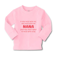 Baby Clothes If You Mess with Me You Mess with My Nana B Funny Cotton - Cute Rascals