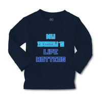 Baby Clothes My Daddy's Life Matters Dad Father's Day Boy & Girl Clothes Cotton - Cute Rascals