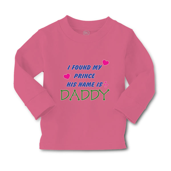 Baby Clothes I Found My Prince His Name Is Daddy Dad Father's Day Style A Cotton - Cute Rascals