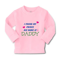 Baby Clothes I Found My Prince His Name Is Daddy Dad Father's Day Style A Cotton - Cute Rascals