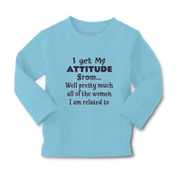 Baby Clothes I Get My Attitude from Well Pretty Much Women Am Related Cotton - Cute Rascals