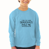 Baby Clothes I Only Cry When Democrats Hold Me Boy & Girl Clothes Cotton - Cute Rascals