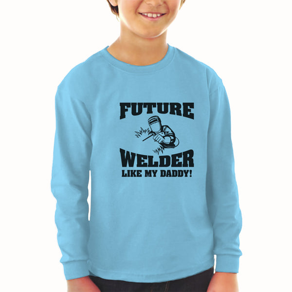 Baby Clothes Future Welder like My Daddy Boy & Girl Clothes Cotton - Cute Rascals