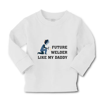 Baby Clothes Future Welder like My Daddy Boy & Girl Clothes Cotton