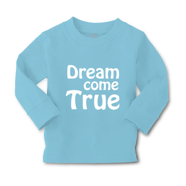 Baby Clothes Dream come True Funny Humor Boy & Girl Clothes Cotton - Cute Rascals