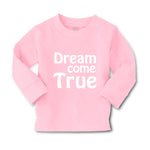 Baby Clothes Dream come True Funny Humor Boy & Girl Clothes Cotton - Cute Rascals