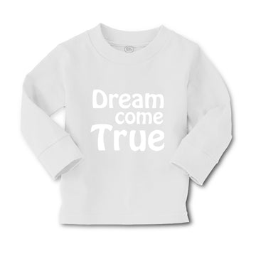 Baby Clothes Dream come True Funny Humor Boy & Girl Clothes Cotton