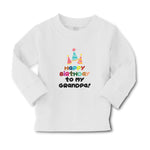 Baby Clothes Happy Birthday to My Grandpa! Boy & Girl Clothes Cotton - Cute Rascals