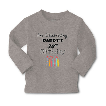 Baby Clothes I'M Celebrating Daddy's 30Th Birthday Dad Father Boy & Girl Clothes