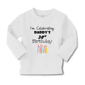 Baby Clothes I'M Celebrating Daddy's 30Th Birthday Dad Father Boy & Girl Clothes