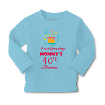 Baby Clothes I'M Celebrating Mommy's 40Th Birthday Mom Mother Boy & Girl Clothes